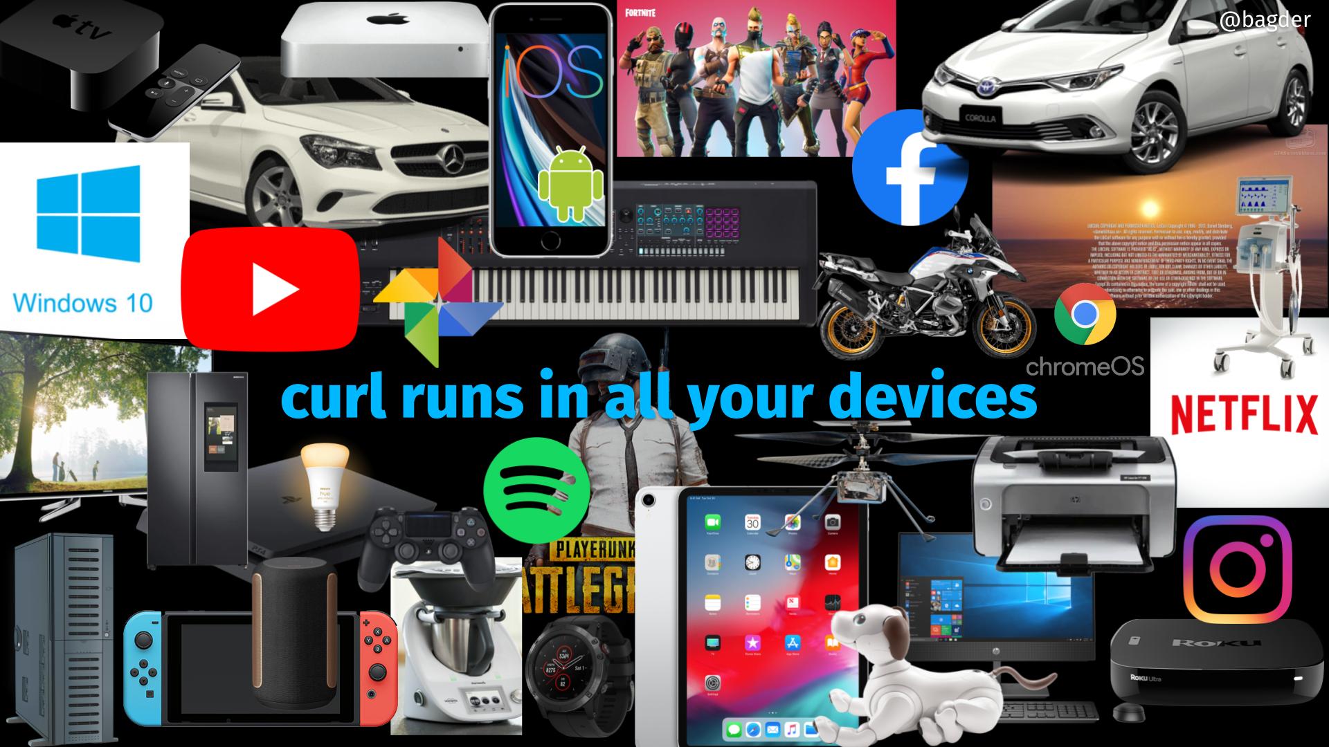 different devices, tool, applications and services that all run curl